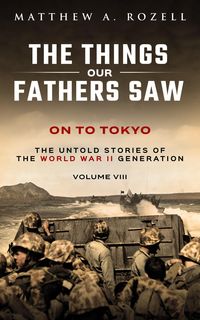 Produktbild: On To Tokyo (The Things Our Fathers Saw, #8)