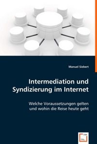 Produktbild: Siebert, M: Intermediation und Syndizierung im Internet
