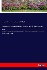 Produktbild: Memoriam of Rev. Charles Clinton Beatty, D.D.,LL.D. of Steubenville, Ohio