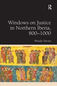 Produktbild: Davies, W: Windows on Justice in Northern Iberia, 800 1000