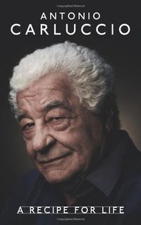 Produktbild: Carluccio, A: Antonio Carluccio: A Recipe for Life