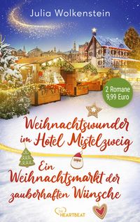 Produktbild: Weihnachtswunder im Hotel Mistelzweig & ein Weihnachtsmarkt der zauberhaften W&uuml;nsche