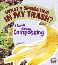 Produktbild: What's Sprouting in My Trash?