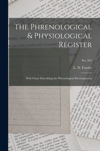 Produktbild: The Phrenological & Physiological Register: With Chart Describing the Phrenological Developments; no. 354