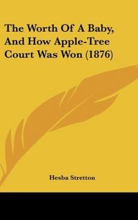 Produktbild: Stretton, H: Worth Of A Baby, And How Apple-Tree Court Was W