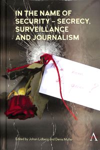 Produktbild: In the Name of Security - Secrecy, Surveillance and Journalism