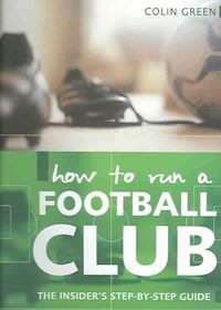 Produktbild: Green, C: How to Run A Football Club