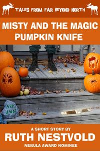 Produktbild: Misty and the Magic Pumpkin Knife (Tales From Far Beyond North)