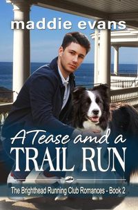 Produktbild: A Tease and a Trail Run: A Sweet Clean Romance