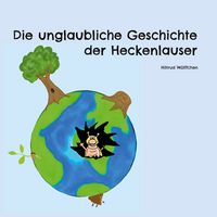Produktbild: Die unglaubliche Geschichte der Heckenlauser