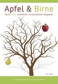 Produktbild: Apfel & Birne: Durch Tiefen und H&ouml;hen &ndash; Ein pers&ouml;nlicher Wegweiser