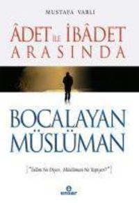 Produktbild: Adet ile Ibadet Arasinda Bocalayan M&uuml;sl&uuml;man