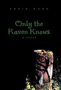 Produktbild: Wood, R: Only the Raven Knows
