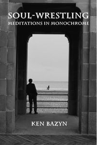 Produktbild: Soul-Wrestling: Meditations in Monochrome