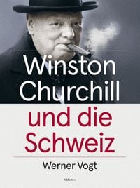 Bild vom Artikel Winston Churchill und die Schweiz vom Autor Werner Vogt