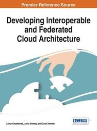 Produktbild: Developing Interoperable and Federated Cloud Architecture