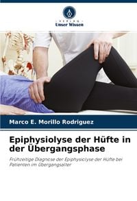 Produktbild: Epiphysiolyse der H&uuml;fte in der &Uuml;bergangsphase