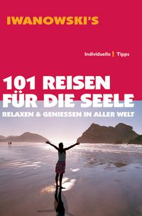 Produktbild: 101 Reisen f&uuml;r die Seele - Reisef&uuml;hrer von Iwanowski