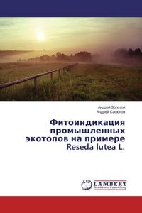 Produktbild: Fitoindikaciq promyshlennyh &auml;kotopow na primere Reseda lutea L.