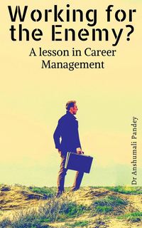 Produktbild: Working for the Enemy - A lesson in Career Management