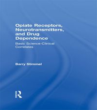Produktbild: Opiate Receptors, Neurotransmitters, and Drug Dependence