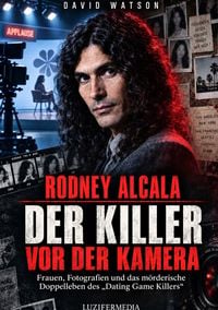 Produktbild: Rodney Alcala - Der Killer vor der Kamera