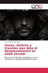 Produktbild: Voces, dolores y traumas que deja el desplazamiento en edad escolar