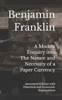 Produktbild: A Modest Enquiry into The Nature and Necessity of a Paper Currency