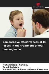 Produktbild: Comparative effectiveness of IR lasers in the treatment of oral hemangiomas