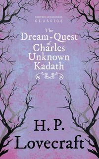 Produktbild: The Dream-Quest of Unknown Kadath (Fantasy and Horror Classics)