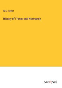 Produktbild: History of France and Normandy