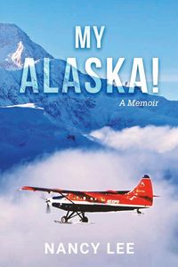 Produktbild: My Alaska! A Memoir