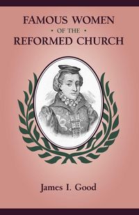 Produktbild: Famous Women Of The Reformed Church