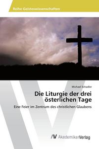 Produktbild: Die Liturgie der drei &ouml;sterlichen Tage