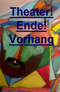 Produktbild: Theater! Ende! Vorhang!
