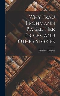 Produktbild: Why Frau Frohmann Raised Her Prices, and Other Stories