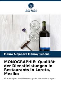 Produktbild: MONOGRAPHIE: Qualit&auml;t der Dienstleistungen in Restaurants in Loreto, Mexiko
