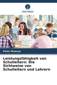 Produktbild: Leistungsf&auml;higkeit von Schulleitern: Die Sichtweise von Schulleitern und Lehrern