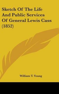 Produktbild: Young, W: Sketch Of The Life And Public Services Of General