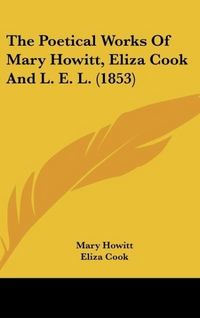 Produktbild: Howitt, M: Poetical Works Of Mary Howitt, Eliza Cook And L.