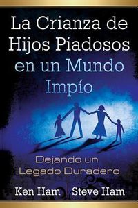 Produktbild: La Crianza de Hijos Piadosos En Un Mundo Impio