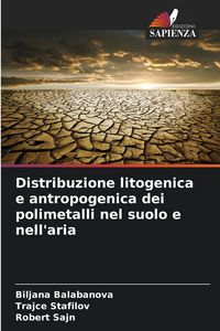 Produktbild: Distribuzione litogenica e antropogenica dei polimetalli nel suolo e nell'aria