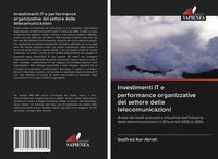 Produktbild: Investimenti IT e performance organizzative del settore delle telecomunicazioni
