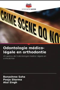 Produktbild: Odontologie m&eacute;dico-l&eacute;gale en orthodontie