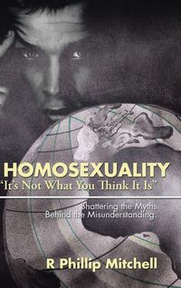 Produktbild: Homosexuality "It's Not What You Think It Is"