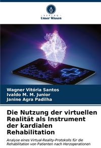 Produktbild: Die Nutzung der virtuellen Realit&auml;t als Instrument der kardialen Rehabilitation