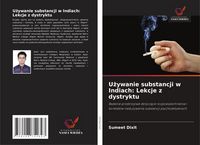 Produktbild: U&iquest;ywanie substancji w Indiach: Lekcje z dystryktu