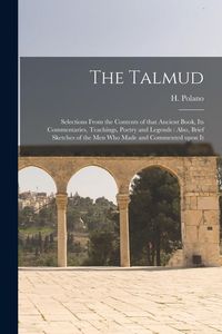 Produktbild: The Talmud [microform]: Selections From the Contents of That Ancient Book, Its Commentaries, Teachings, Poetry and Legends: Also, Brief Sketch