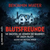 Produktbild: Blutsfreunde - Sie dachten, sie kennen die Wahrheit. Sie lagen falsch.
