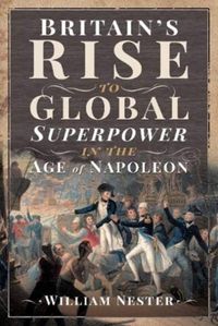 Produktbild: Britain's Rise to Global Superpower in the Age of Napoleon